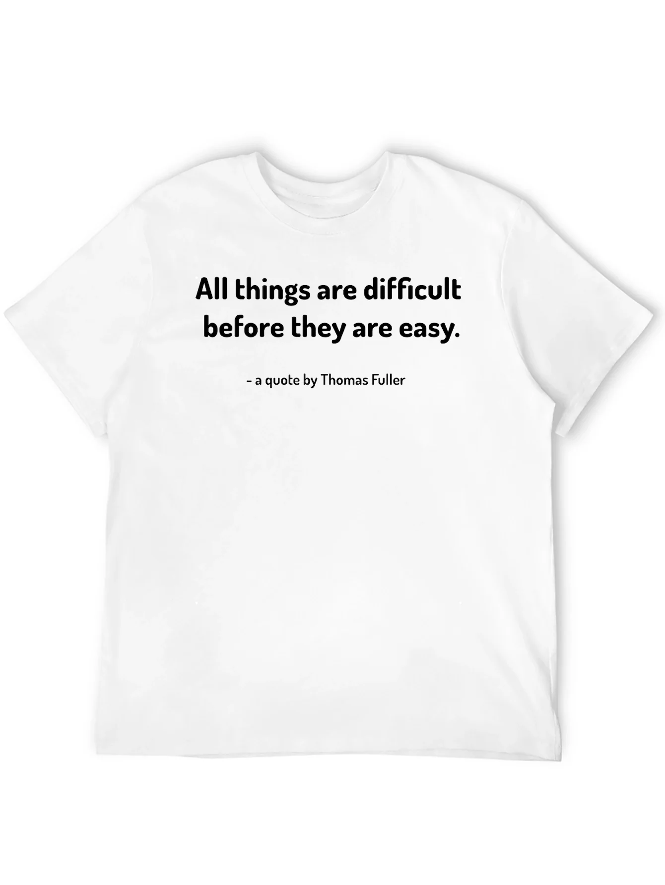 Inspirational Quote T-Shirt - Thomas Fuller Saying