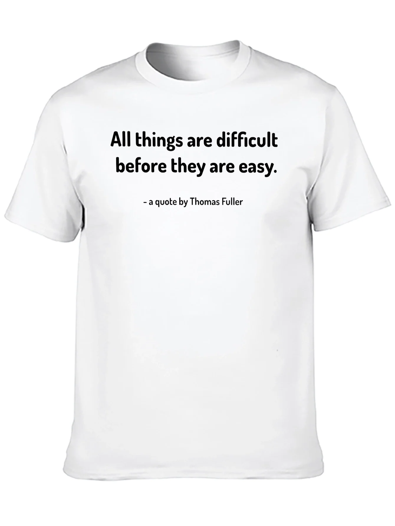 Inspirational Quote T-Shirt - Thomas Fuller Saying
