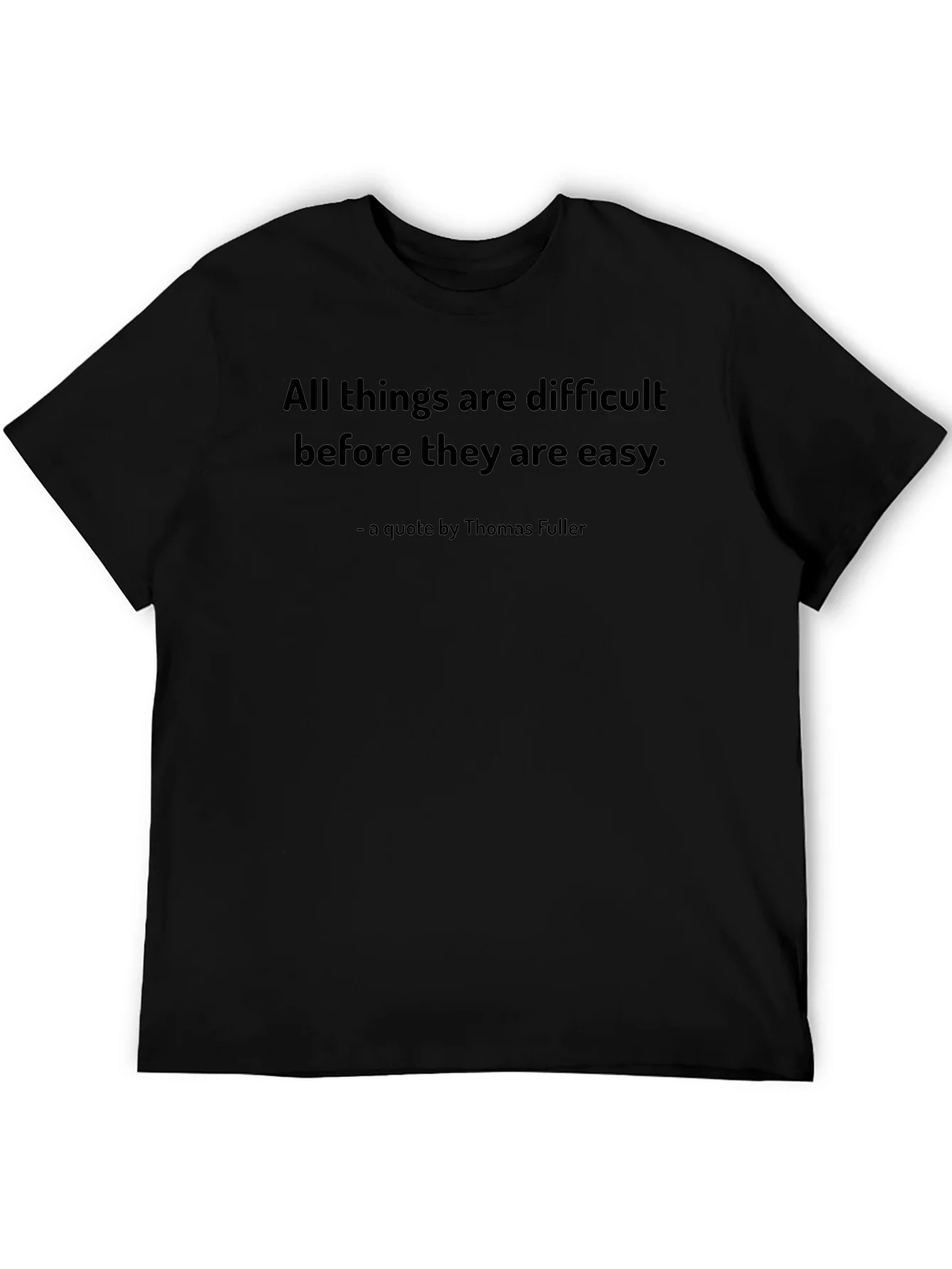 Inspirational Quote T-Shirt - Thomas Fuller Saying
