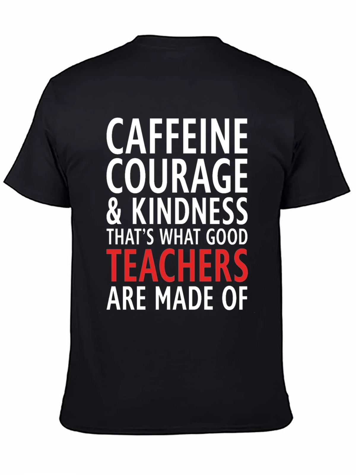 Caffeine Courage Teacher T-Shirt