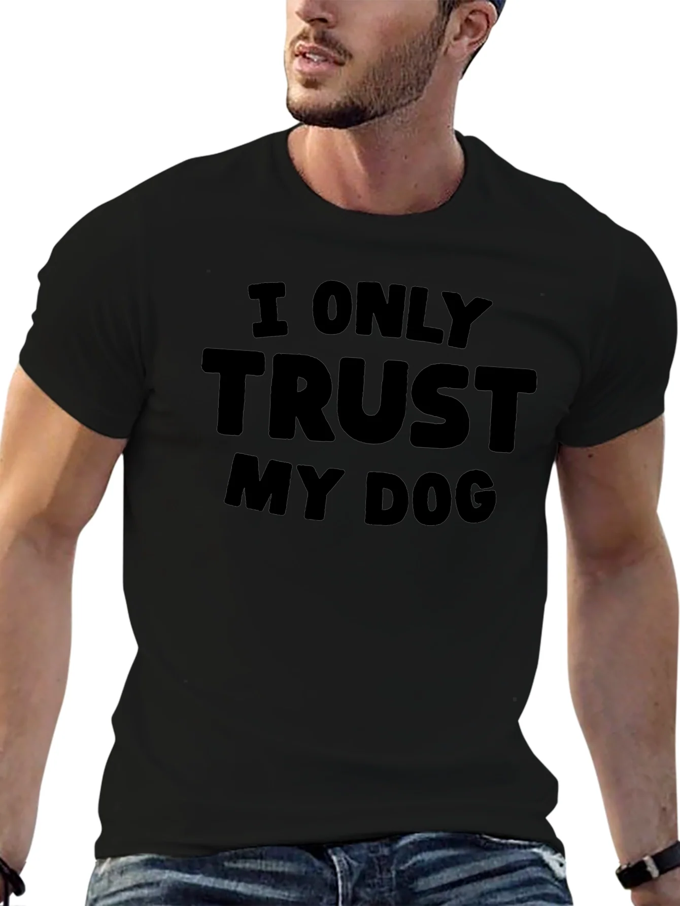 I Only Trust My Dog - Graphic Tee