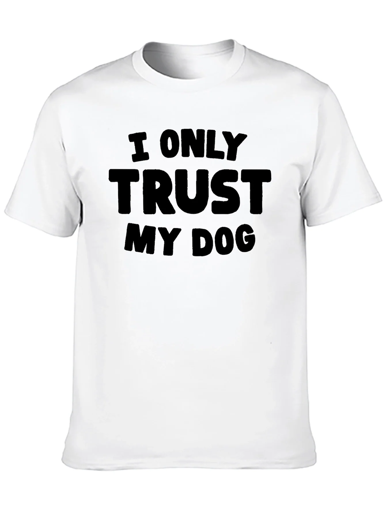 I Only Trust My Dog - Graphic Tee