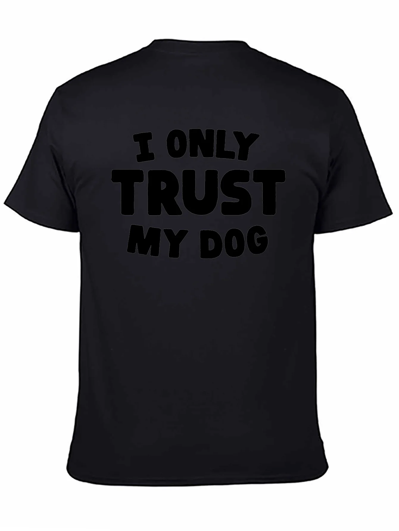 I Only Trust My Dog - Graphic Tee