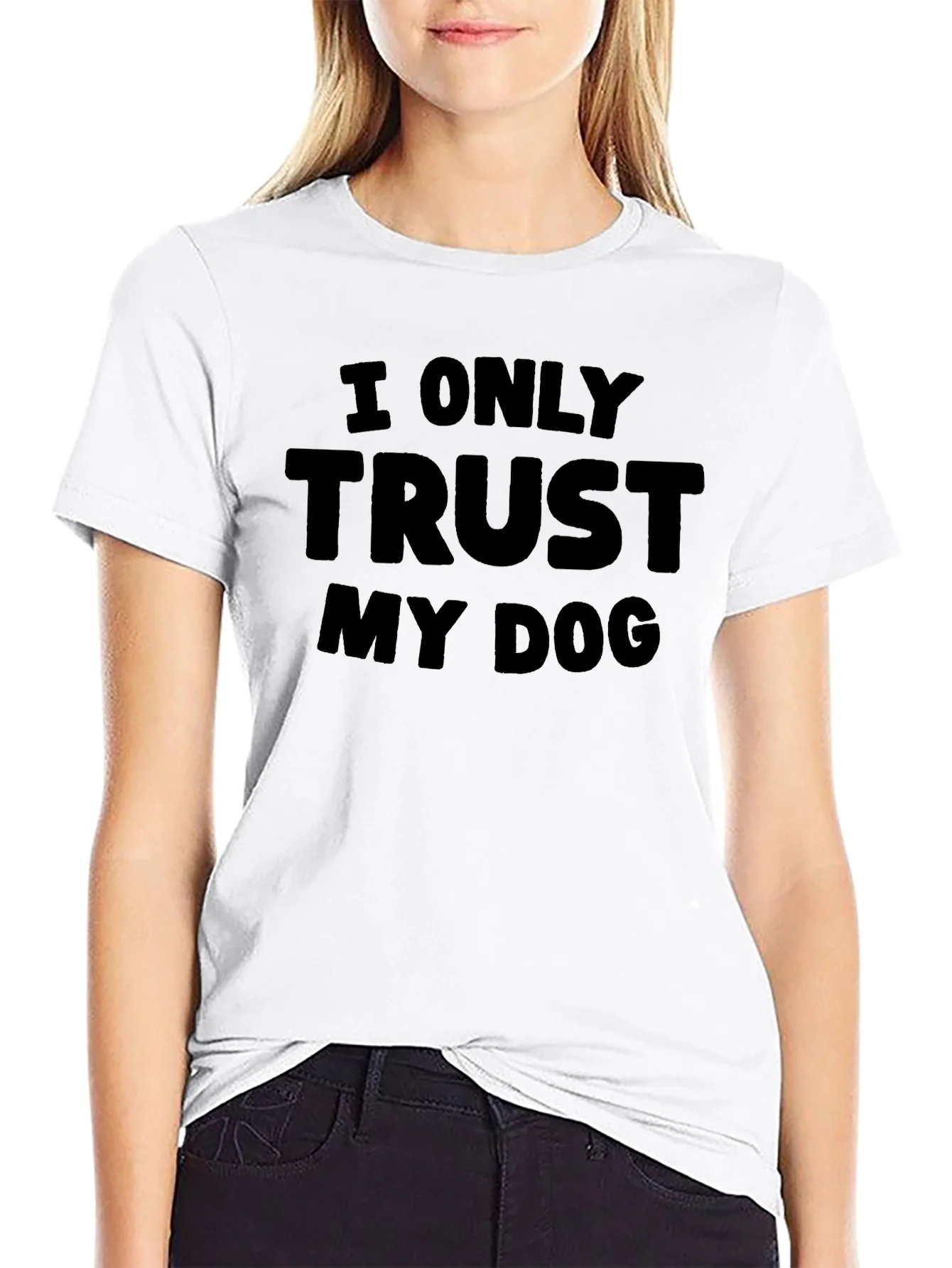 I Only Trust My Dog - Graphic Tee